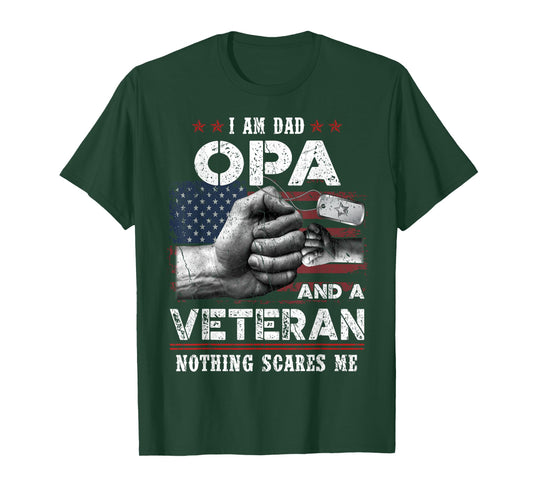 I'm A Dad OPA Veteran Nothing Scares Me Fathers Day T-Shirt