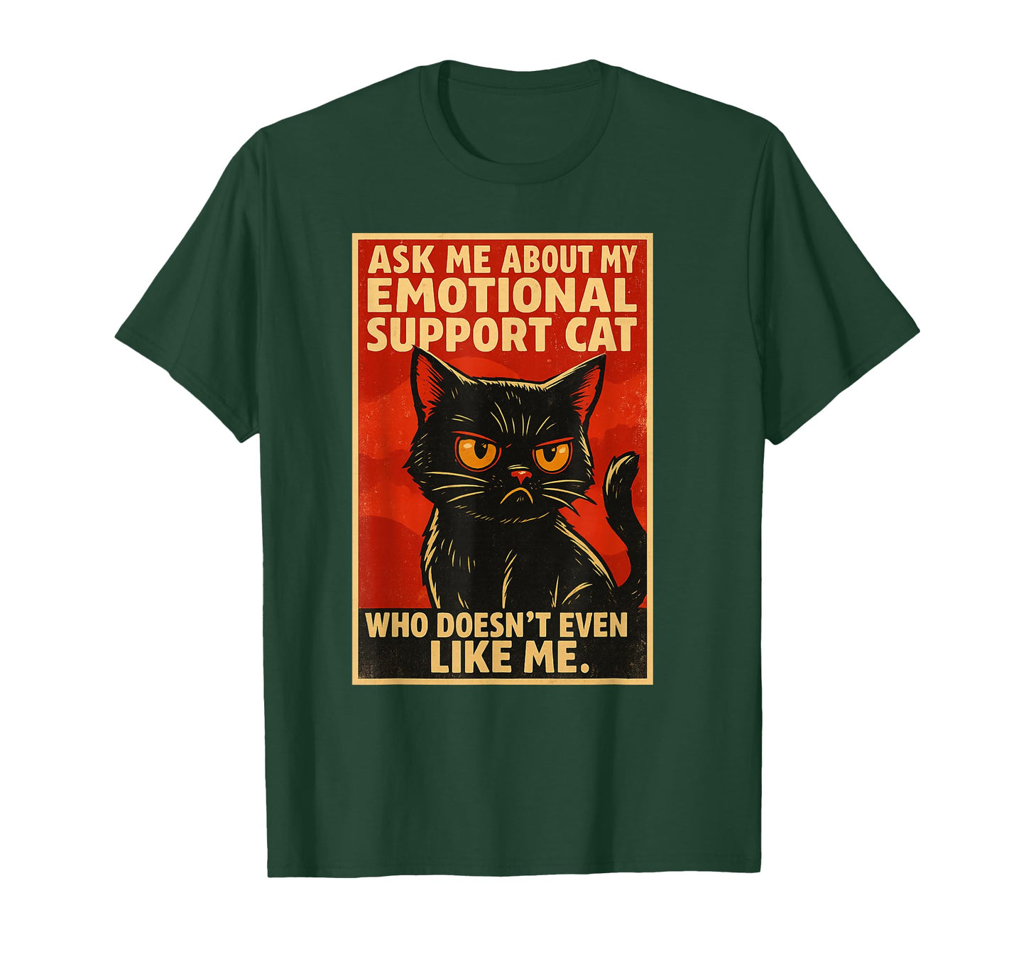 My Emotional Support Cat Who Doesn’t Even Like Me Funny Cat T-Shirt