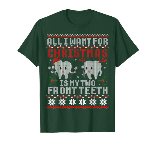 All I Want For Christmas Is My Two Front Teeth Ugly Sweater T-Shirt
