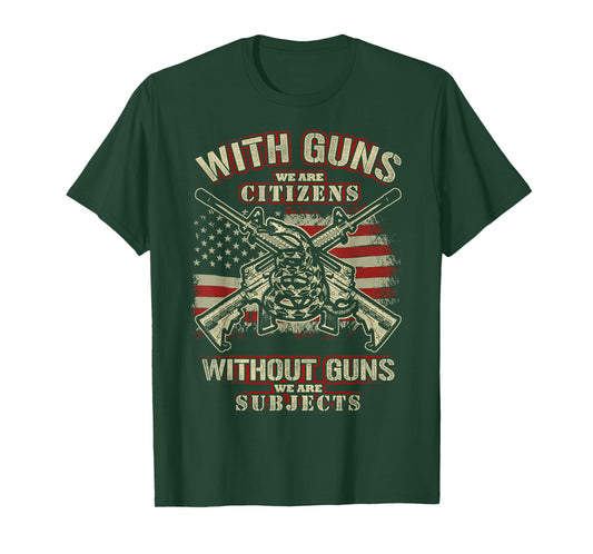 With Guns We Are Citizens T-shirt, American Flag Shirt T-Shirt for Women Men