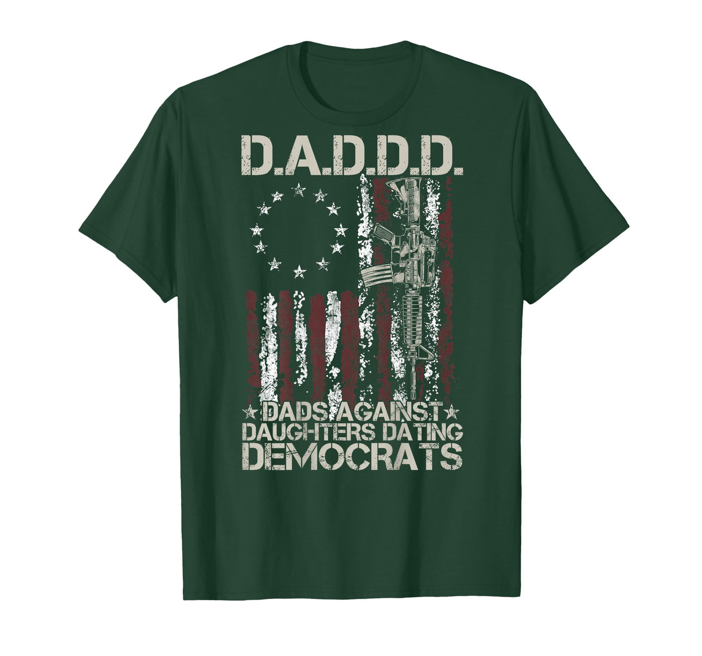 Daddd Gun Dads Against Daughters Dating Democrats (on Back) T-Shirt