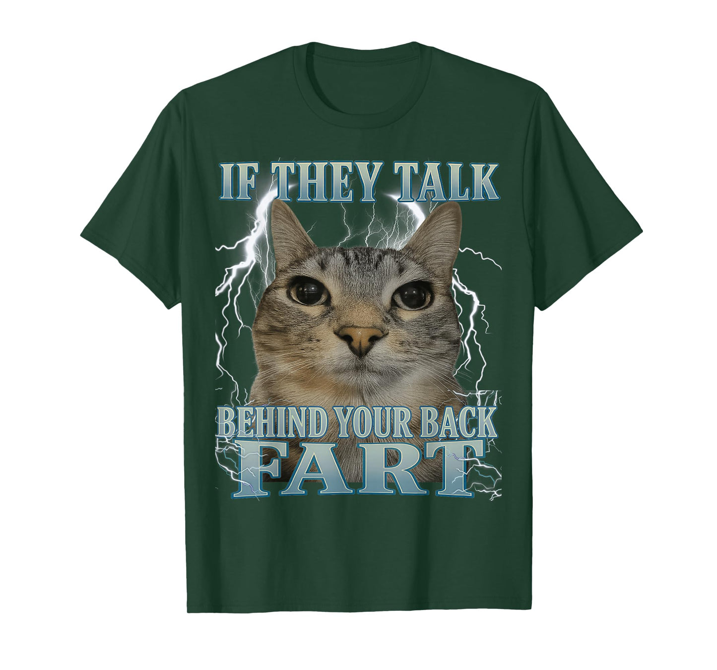 If They Talk Behind Your Back Fart Cat Meme Funny Men Women T-Shirt