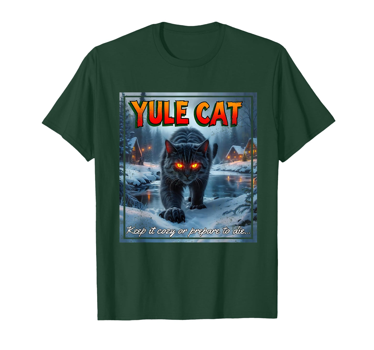 Yule Cat Keep It Cozy Funny Winter Quote T-Shirt