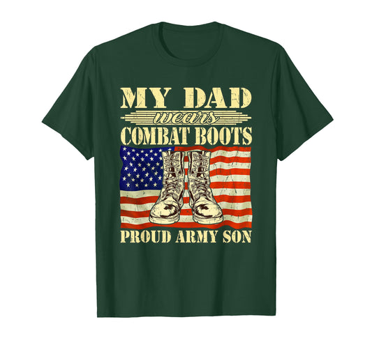 My Dad Wears Combat Boots Proud Army Son Military Family T-Shirt