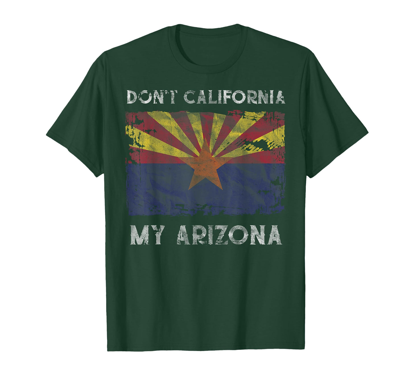 Don't California My Arizona Grand Canyon State Flag Tee T-Shirt