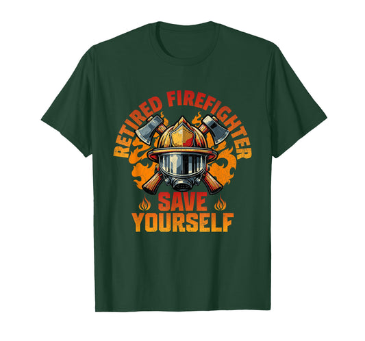 Funny Retired Firefighter Save Yourself Fireman Retirement T-Shirt