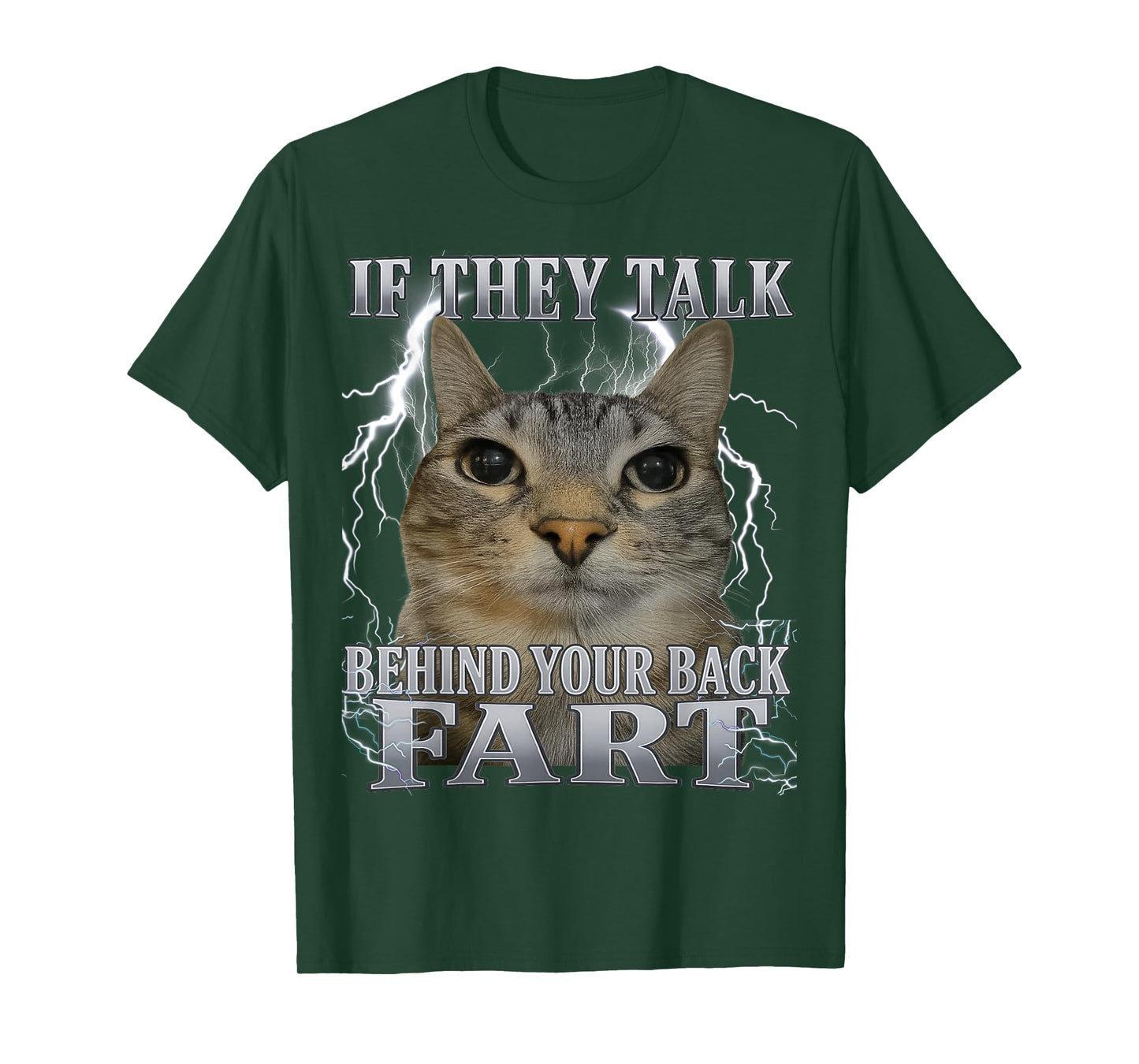 If They Talk Behind Your Back Fart Cat Meme Funny Men Women T-Shirt
