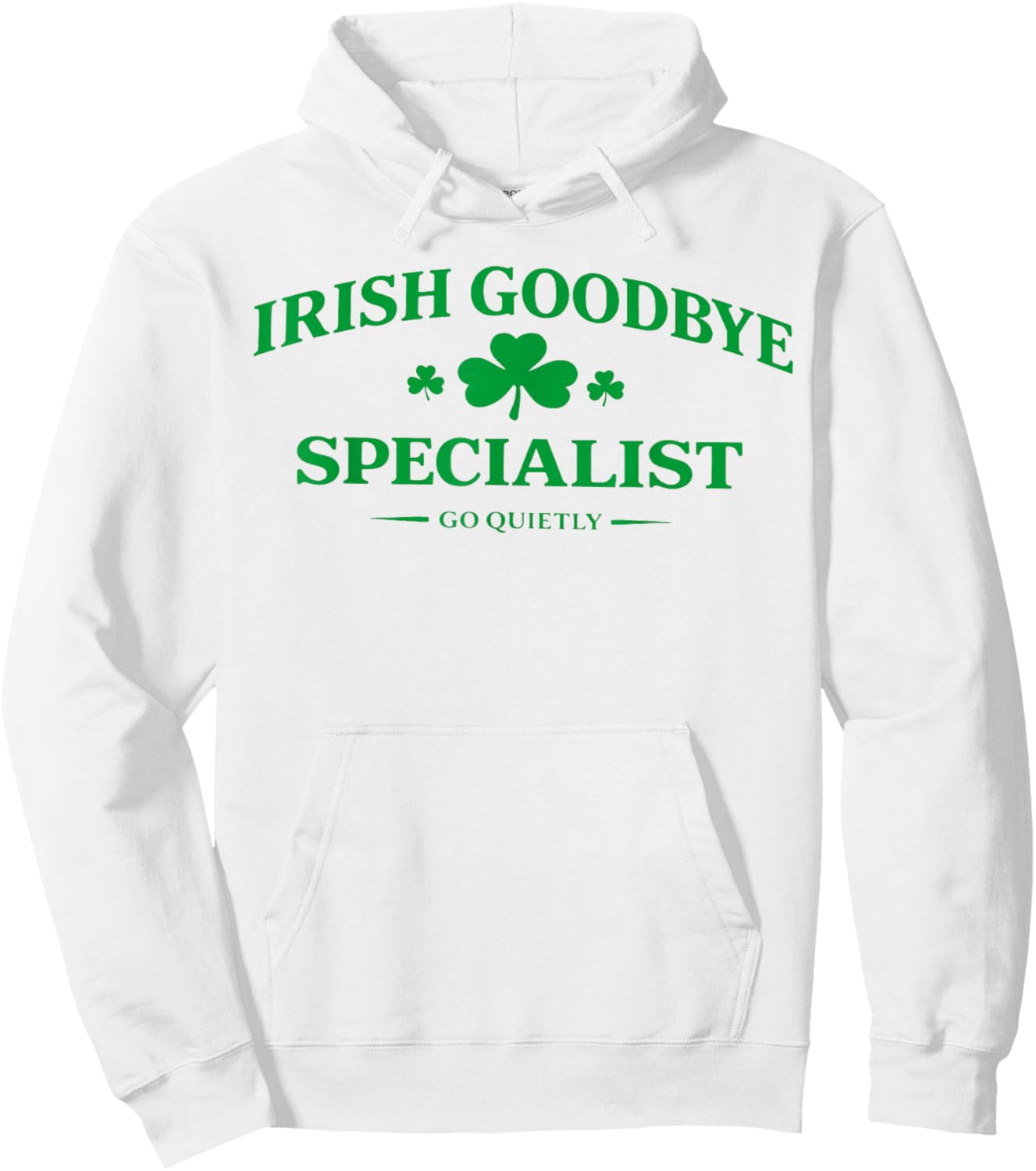 Irish Goodbye Specialist Funny St Patricks Day Men Women T-Shirt - Hoodie | White