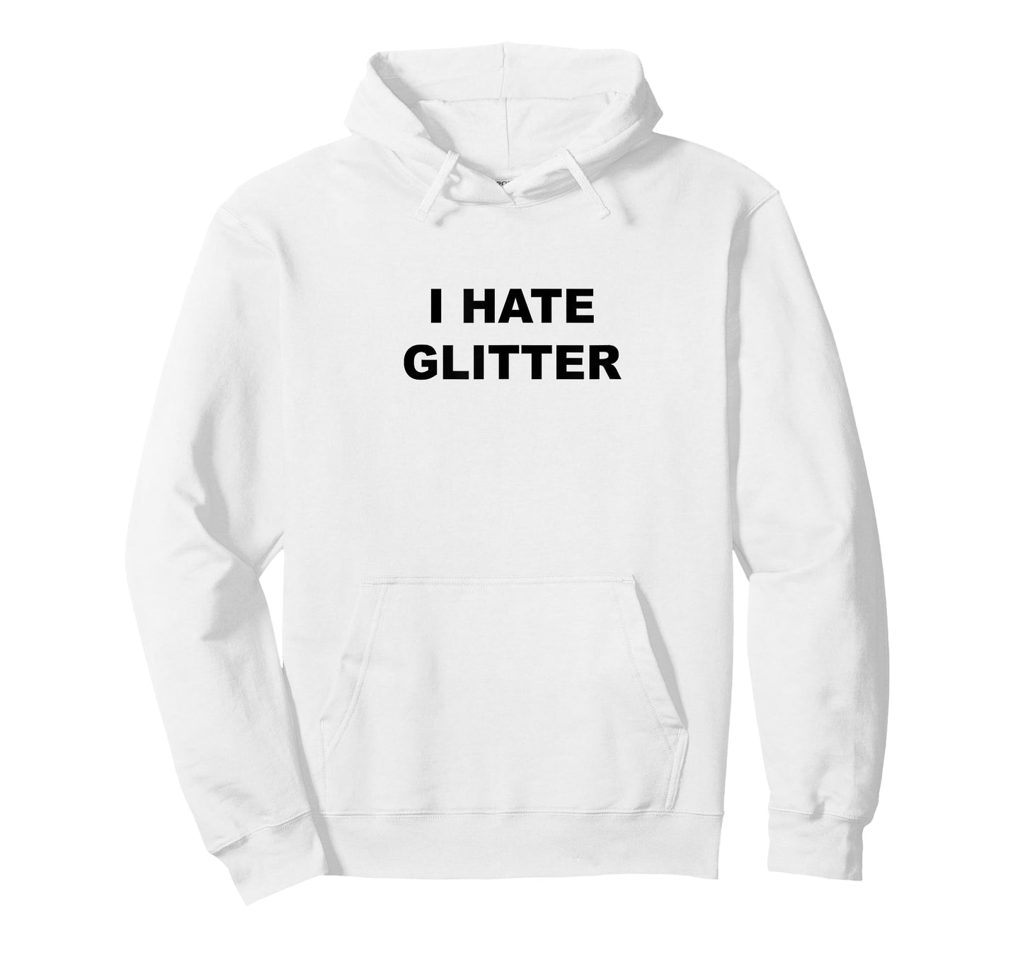 Top That Says I Hate Glitter Funny Because Glitter Sucks T-Shirt