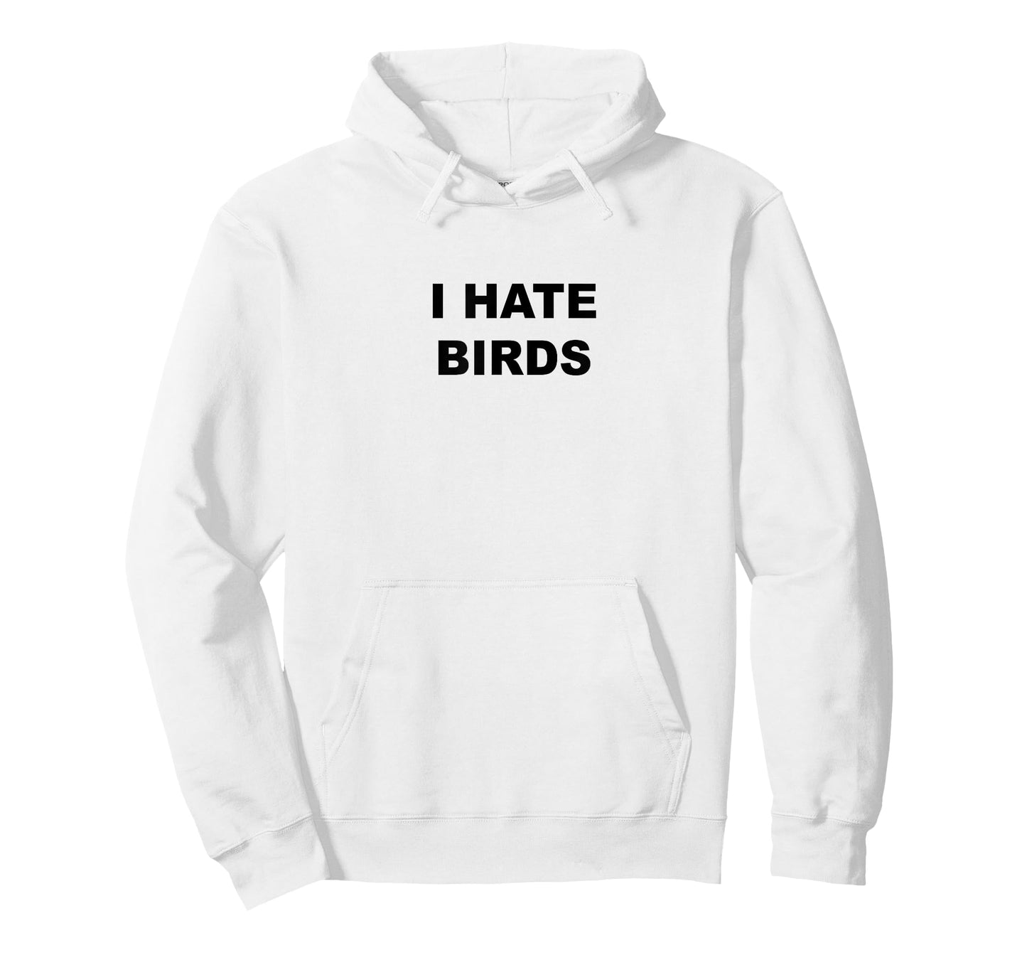 Top That Says - I HATE BIRDS | Funny Anti Birding - T-Shirt