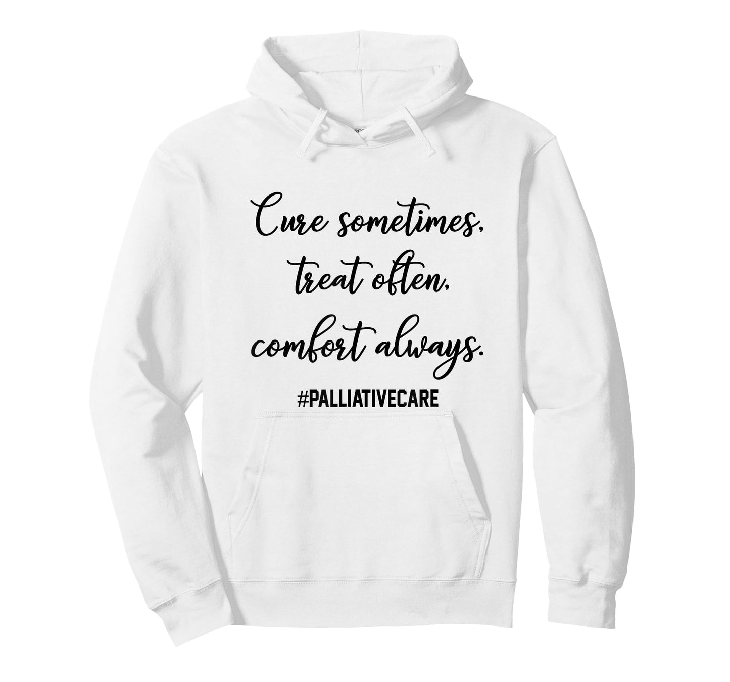 Cure Sometimes Treat Often Comfort Always Palliative Care T-Shirt