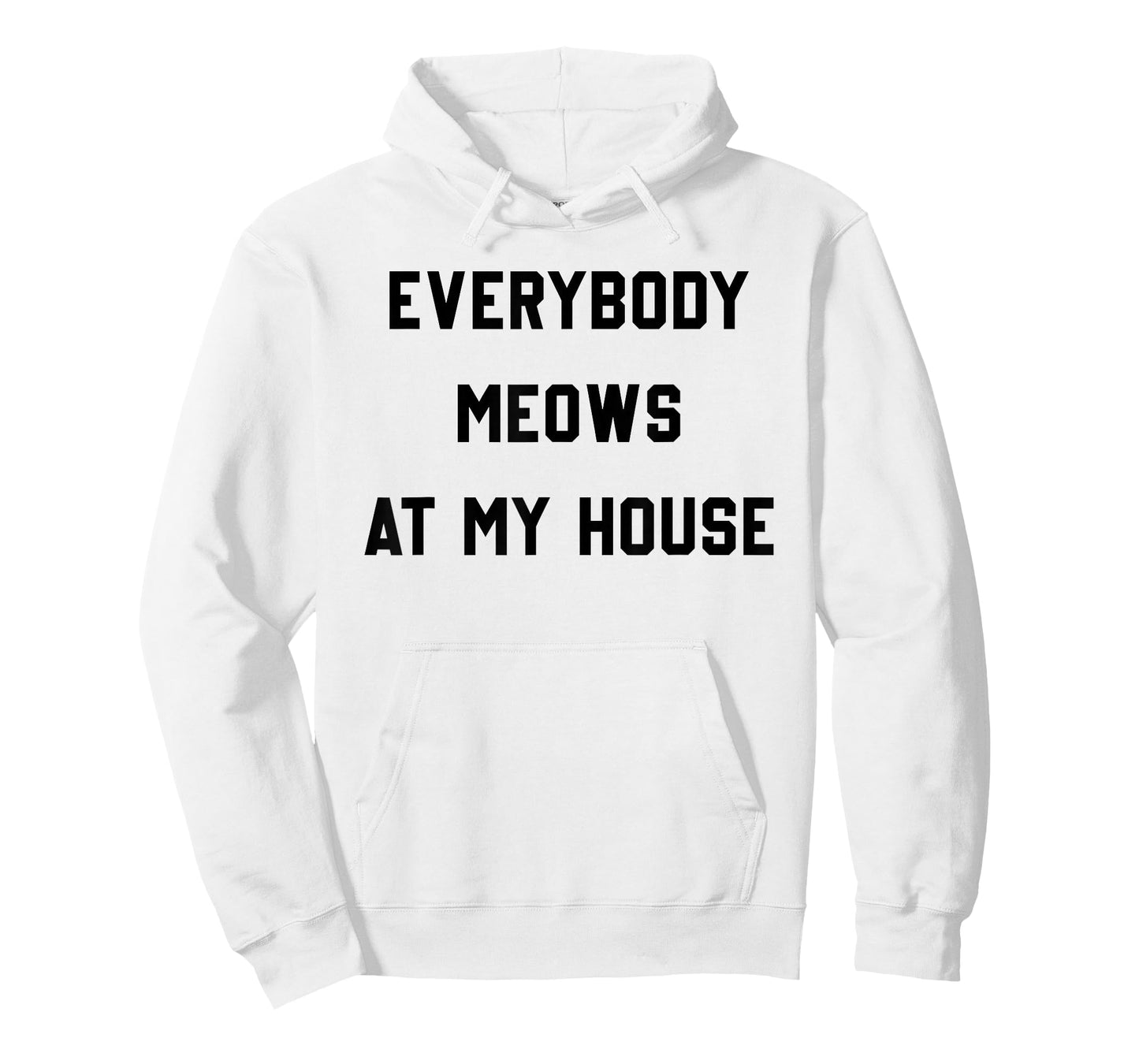 Everybody Meows At My House T-Shirt