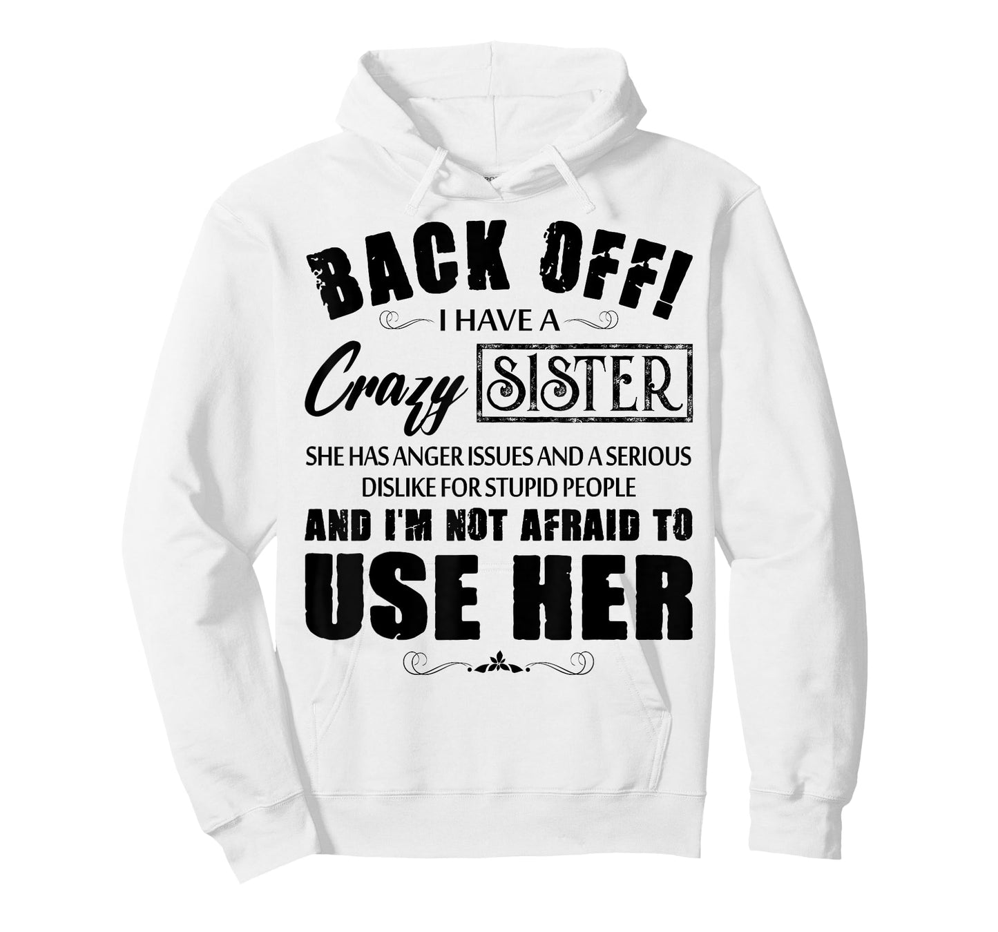Back Off I Have A Crazy Sister She Has Anger Issues T-Shirt