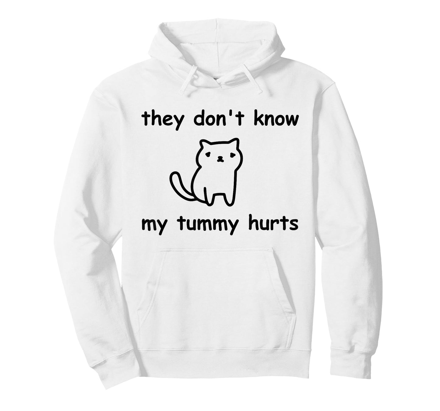 Cute Cat They Don't Know My Tummy Hurts Funny T-Shirt
