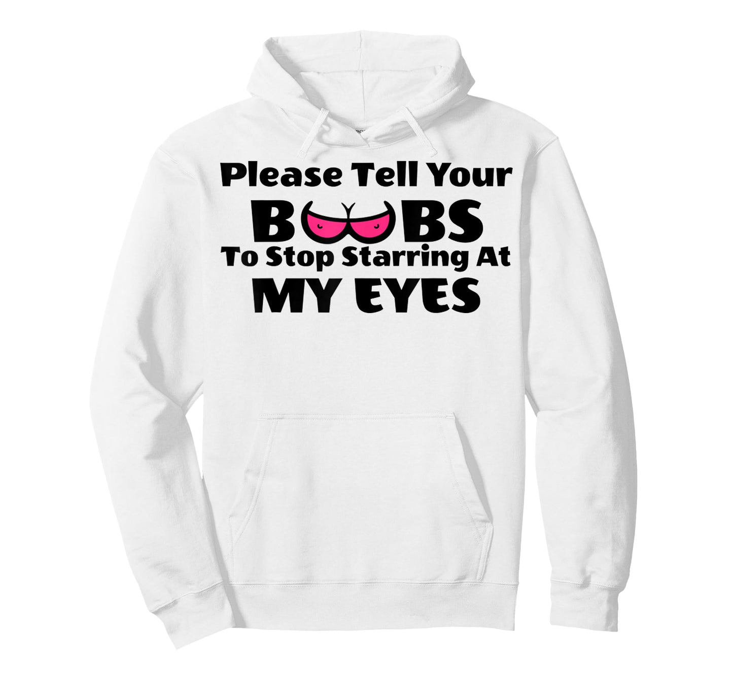 Adult Humor Please Tell Your BOOBS To Stop Staring At My Eye T-Shirt