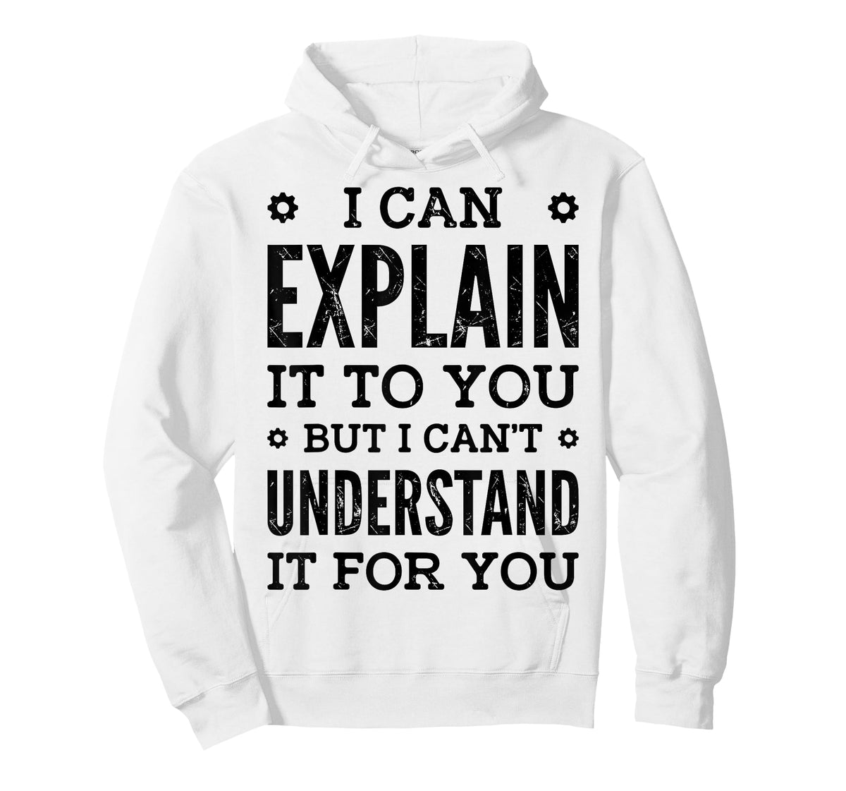 I Can Explain It To You Can't Understand It For You Engineer T-Shirt