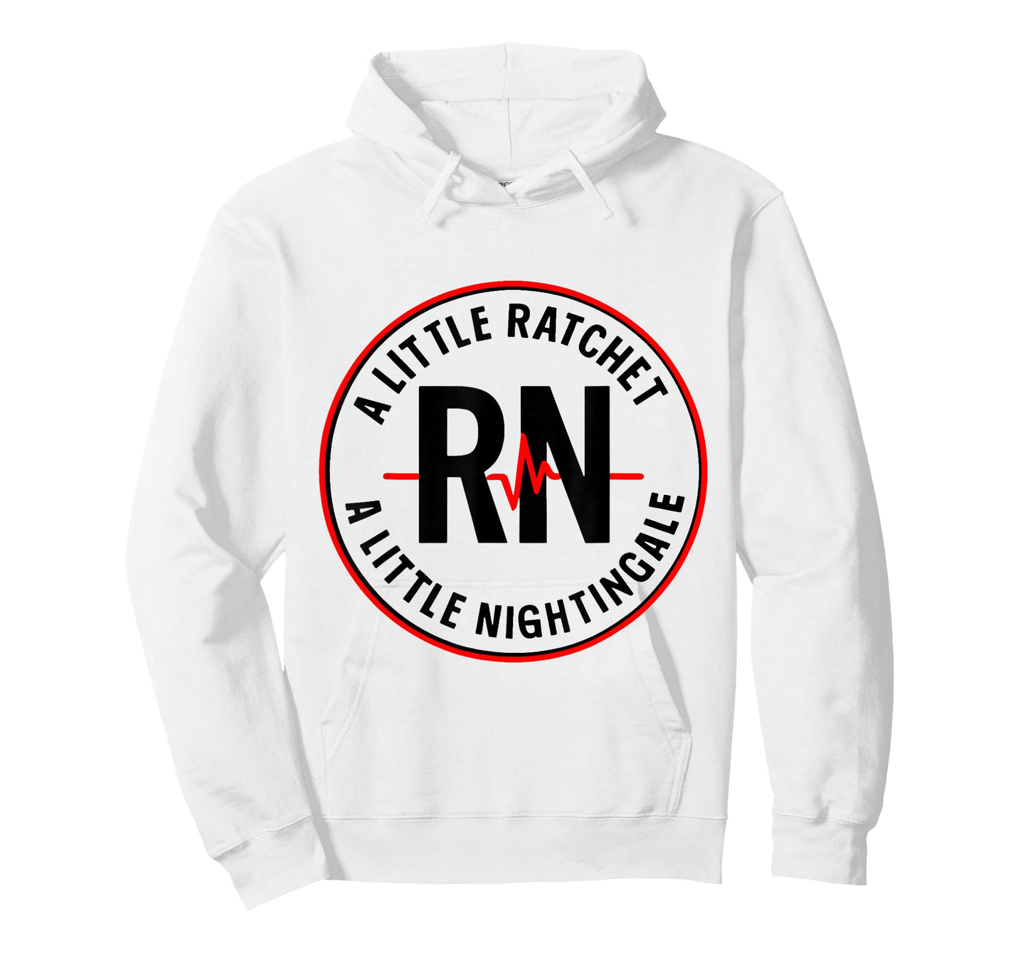 A Little Ratchet A Little Nightengale, Funny RN Nurse T-Shirt