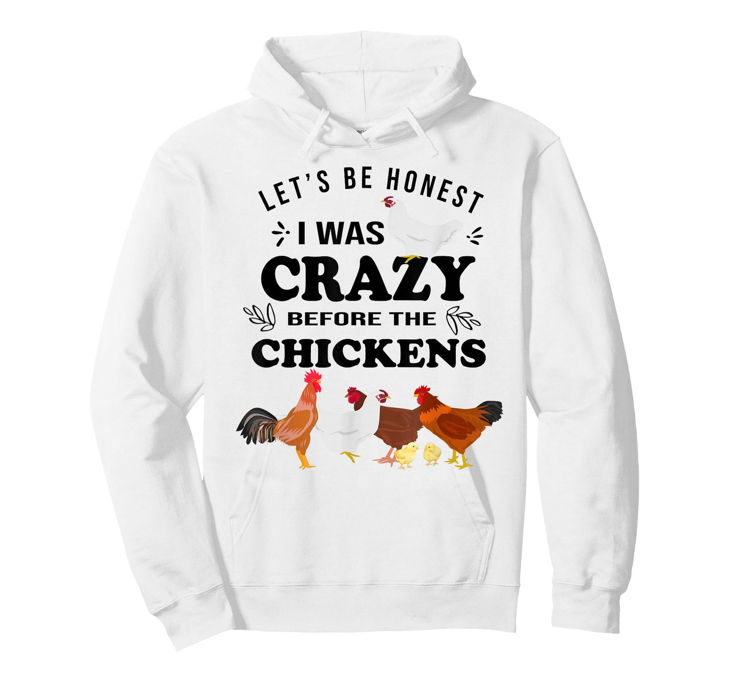 Crazy Chicken Lady Shirt Let's Be Honest I was Crazy Before T-Shirt