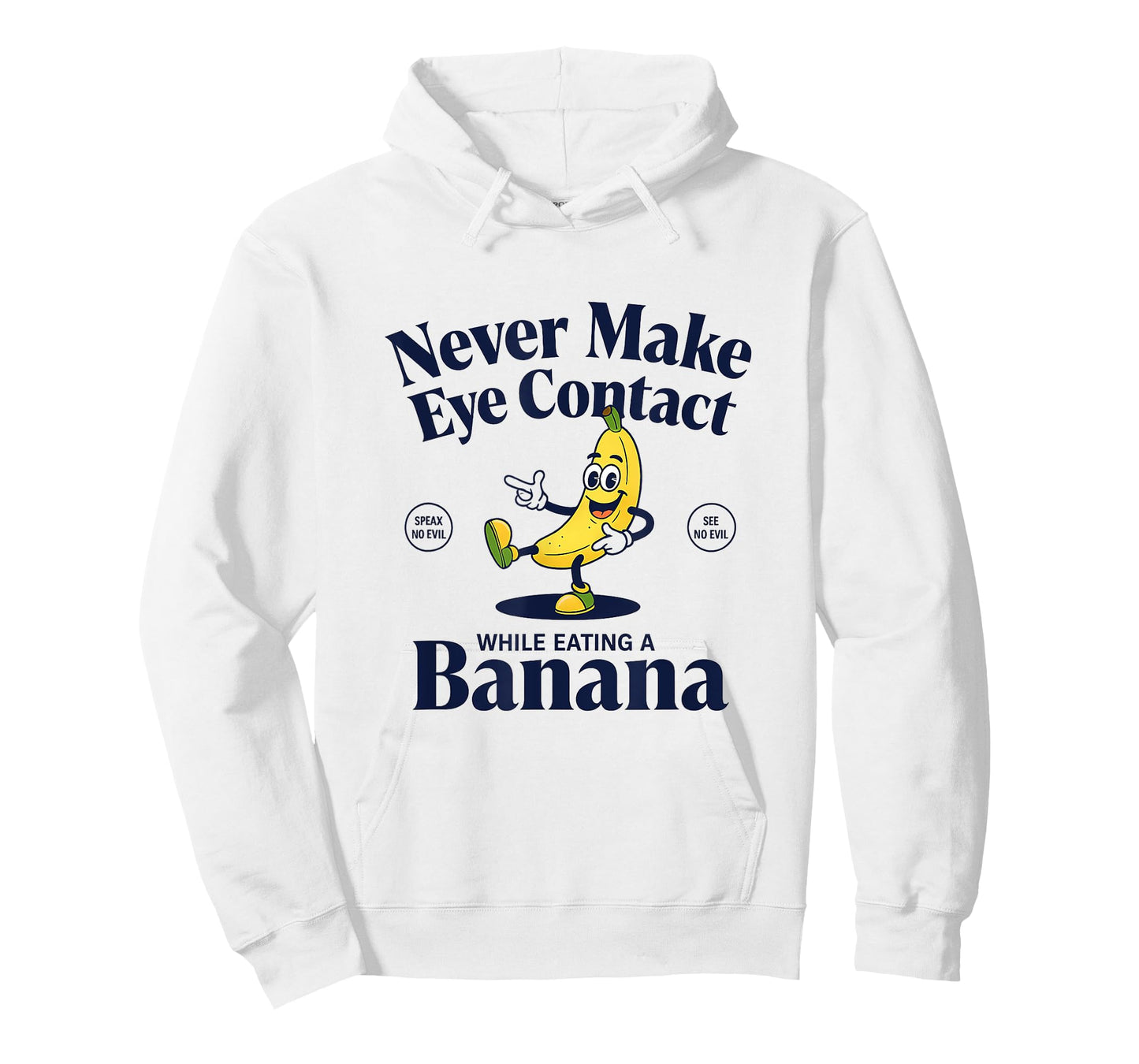 Funny Quote "Never Make Eye Contact While Eating A Banana" T-Shirt
