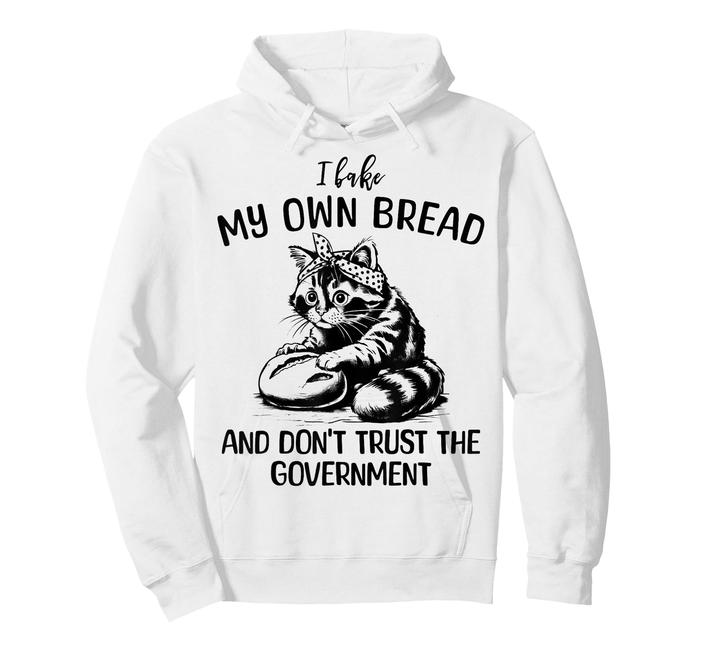 Cat I Bake My Own Bread and Don't Trust the Government T-Shirt