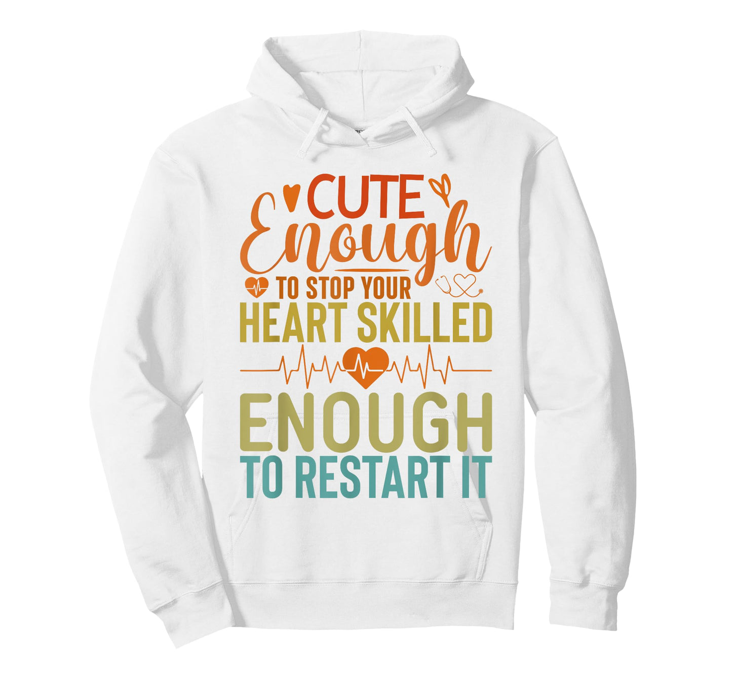 Cute Enough To Stop Your Heart Skilled Enough To Restart it T-Shirt