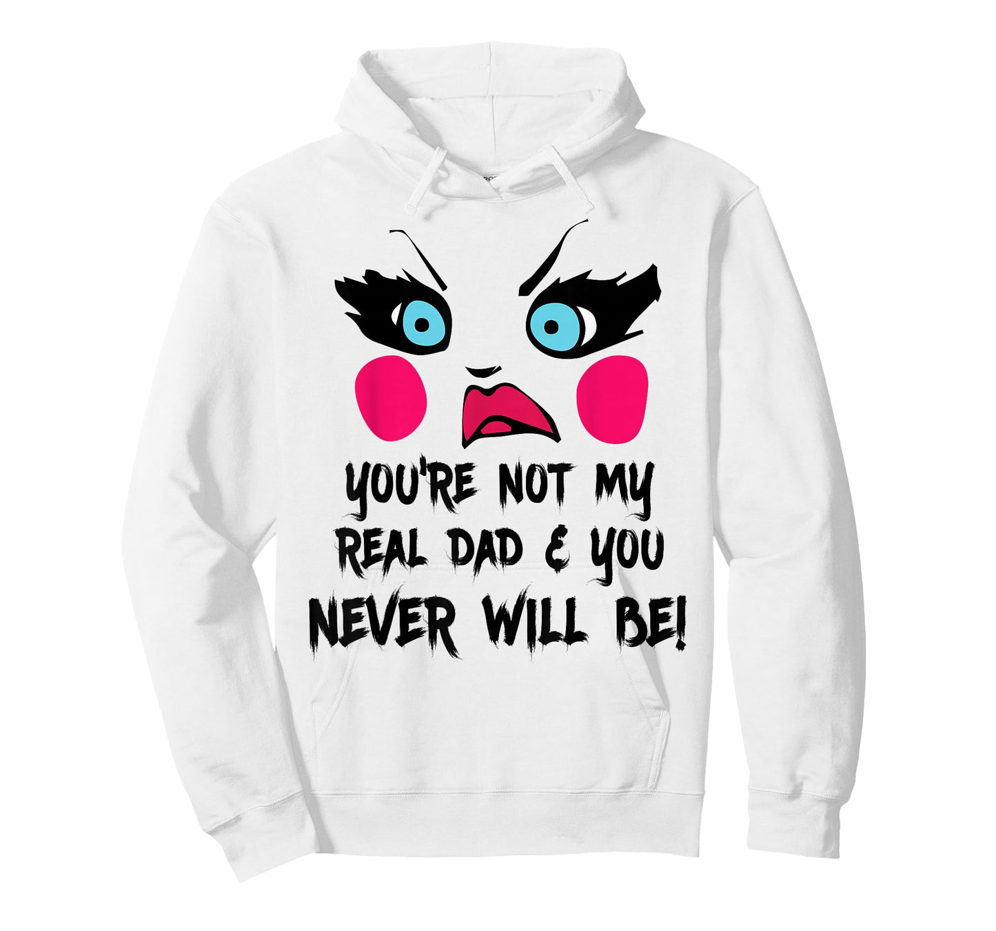 You're Not My Real Dad Drag Queen Race Funny T-Shirt T-Shirt