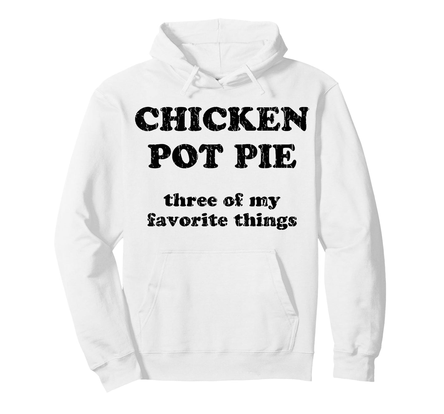 Chicken Pot Pie Three Of My Favorite Things T-Shirt