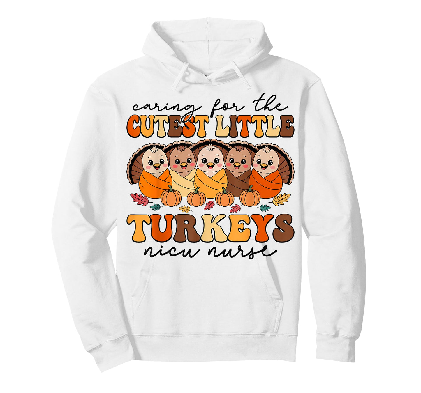 Caring for The Cutest Turkeys NICU Nurse Thanksgiving Fall T-Shirt