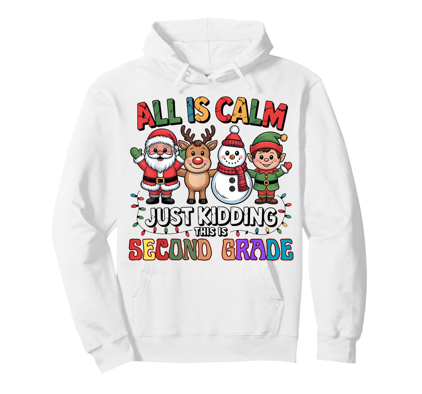 All is Calm Just Kidding This is Second Grade Holiday Fun T-Shirt