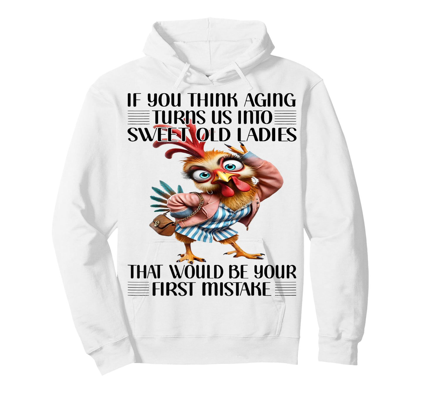 Chicken If You Think Aging Turns Us Into Sweet Old Ladies T-Shirt