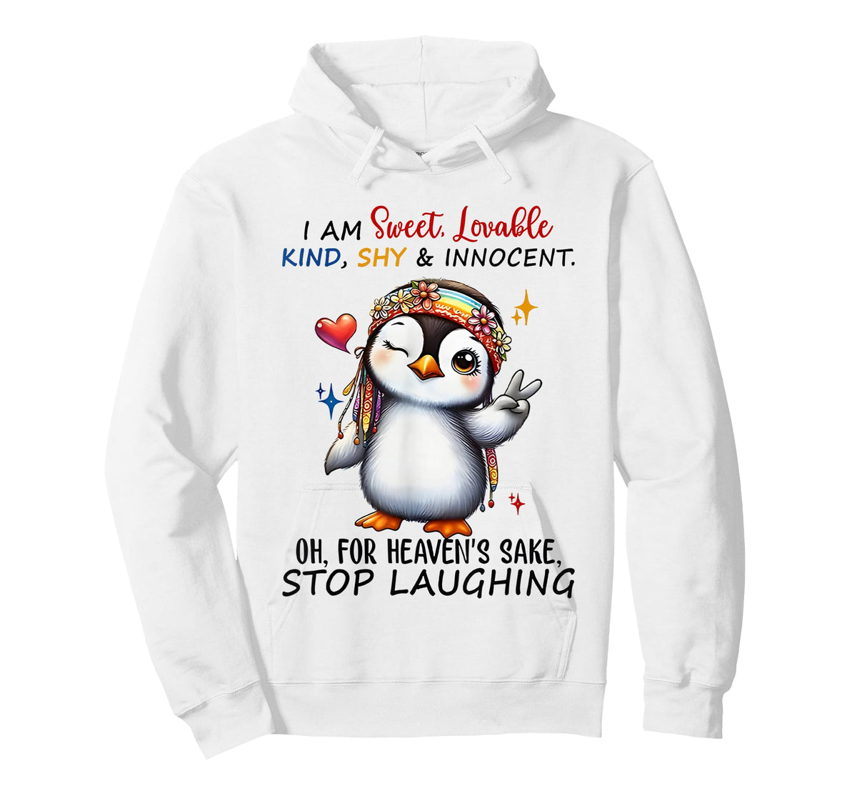 Penguin I Am Sweet Lovable Kind Shy And Innocent Oh For T-Shirt