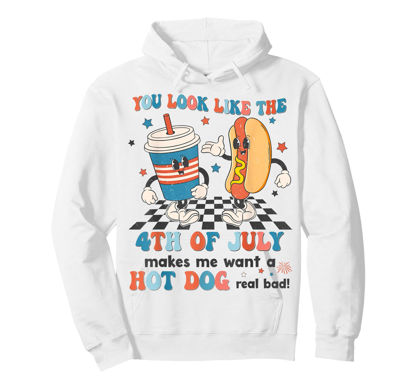 You Look Like 4th Of July Makes Me Want A Hot dog Real Bad T-Shirt