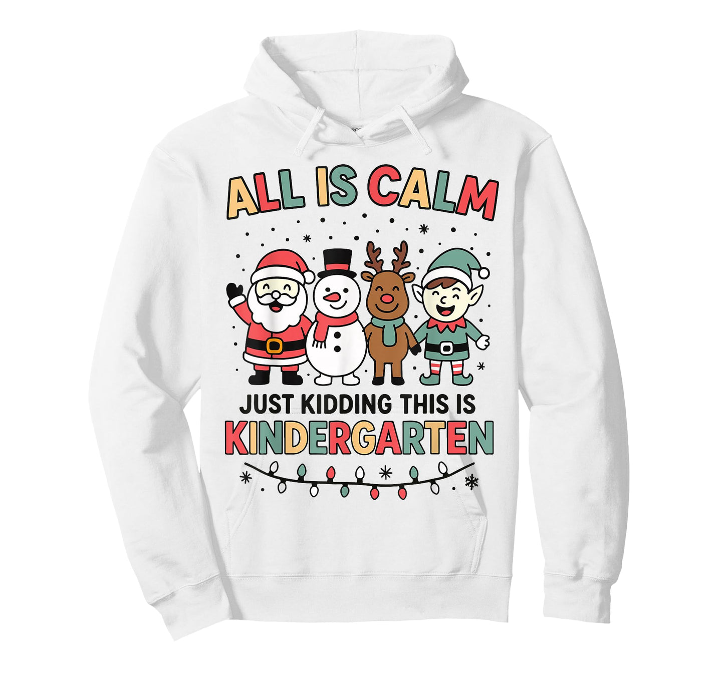 All is Calm Just Kidding This is Kindergarten Christmas T-Shirt