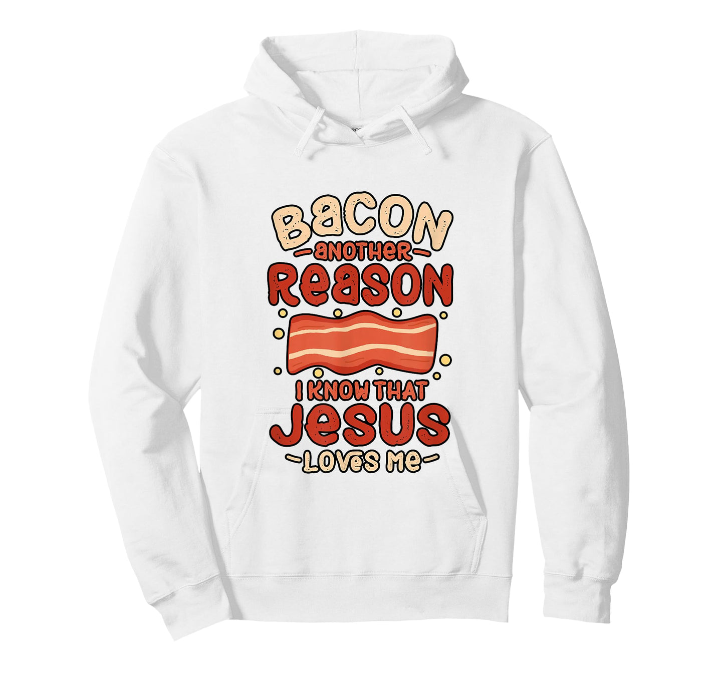 Bacon Another Reason I Know Jesus Loves Me Food Pun Gift T-Shirt