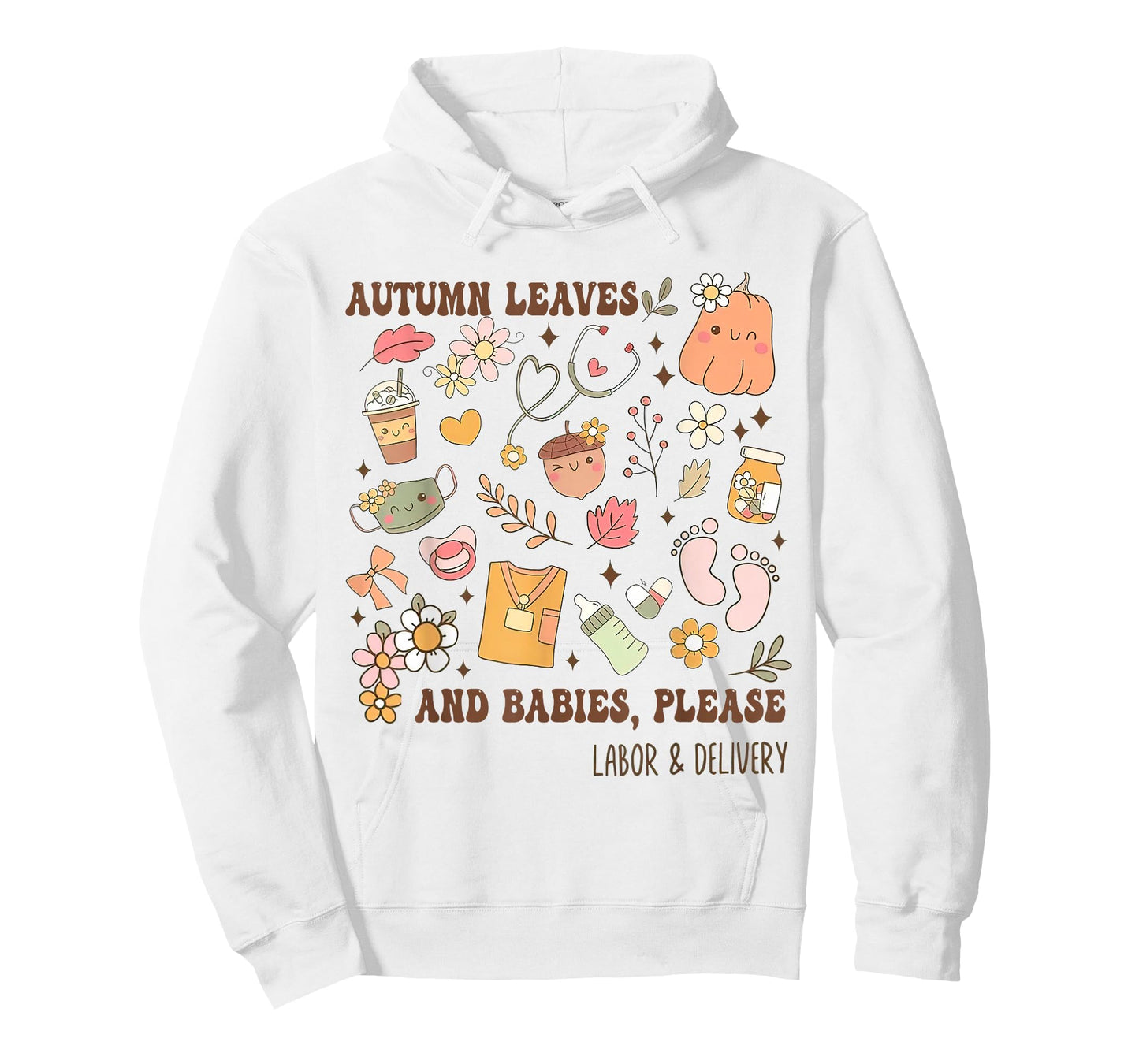 Autumn Leaves And Babies Please, Fall Labor & Delivery Nurse T-Shirt