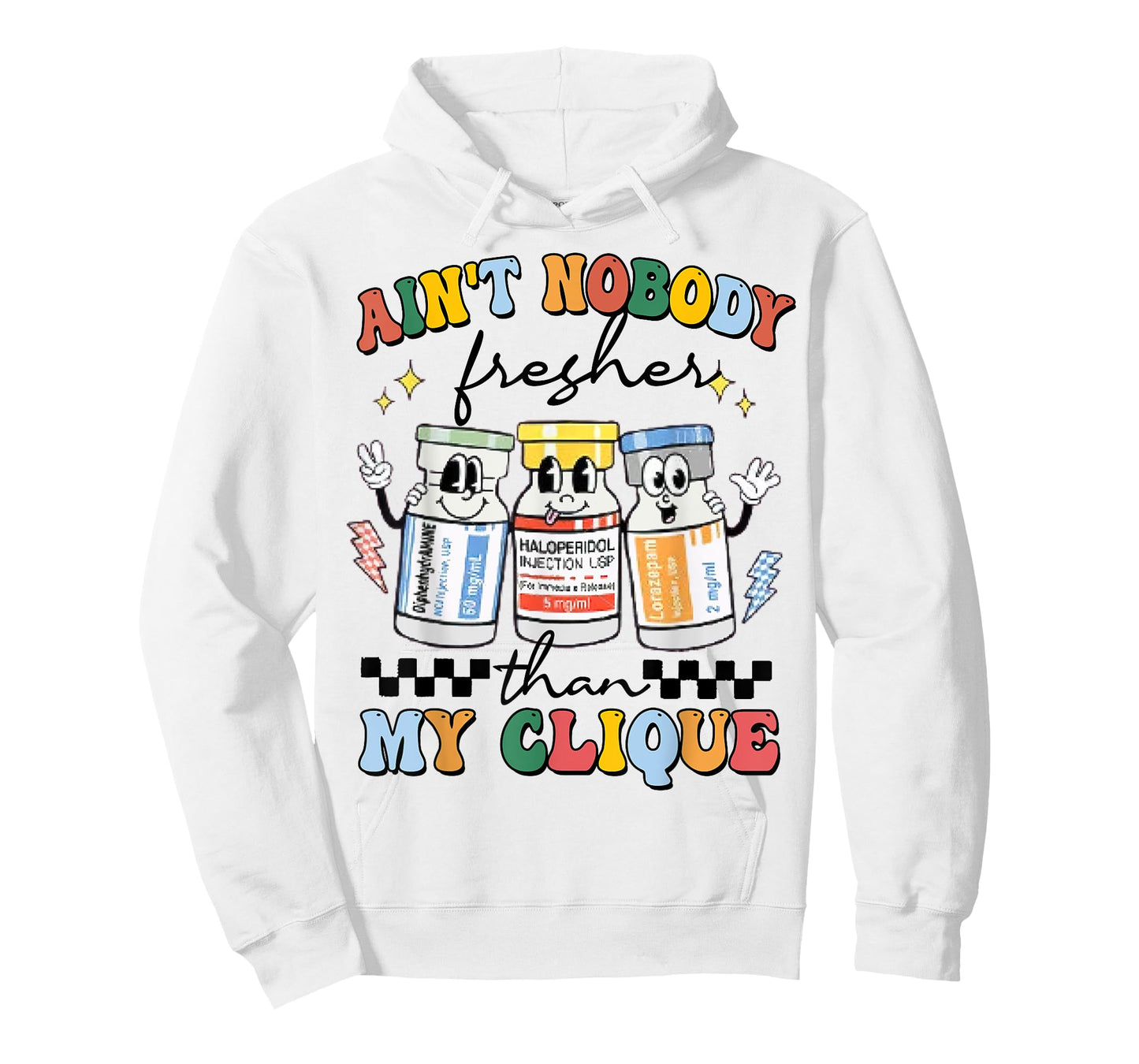 Ain't Nobody Fresher Than My Cliqu3, Benadryl Haldol Ativan T-Shirt