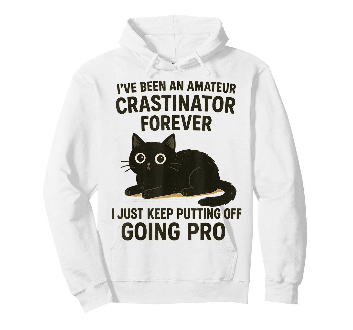 I’ve Been Amateur Crasinator Just Keep Putting Off Going Pro T-Shirt