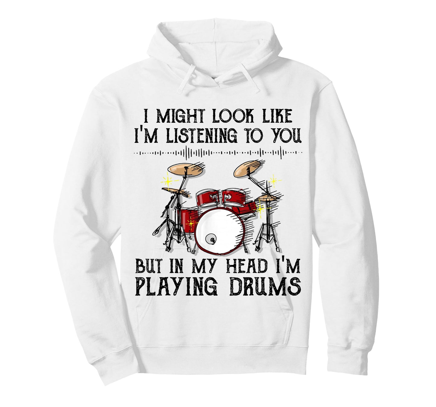 I Might Look Like I'm Listening To You But I'm Playing Drums T-Shirt