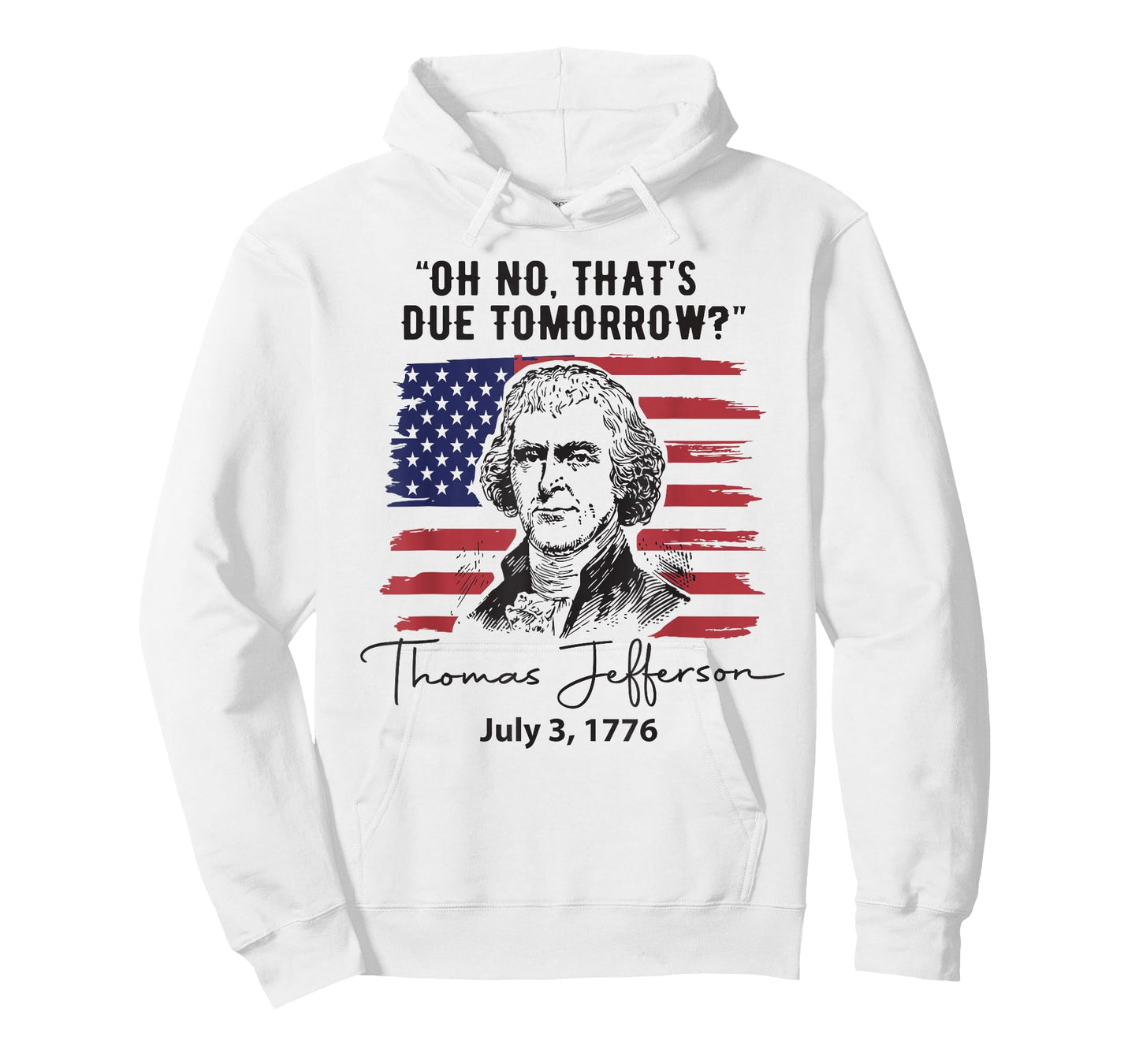 Oh No That's Due Tomorrow July 4th Thomas Jefferson Funny T-Shirt