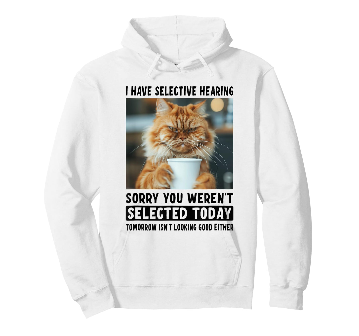 Funny I Have Selective Hearing You Werent Selected Cat Humor T-Shirt