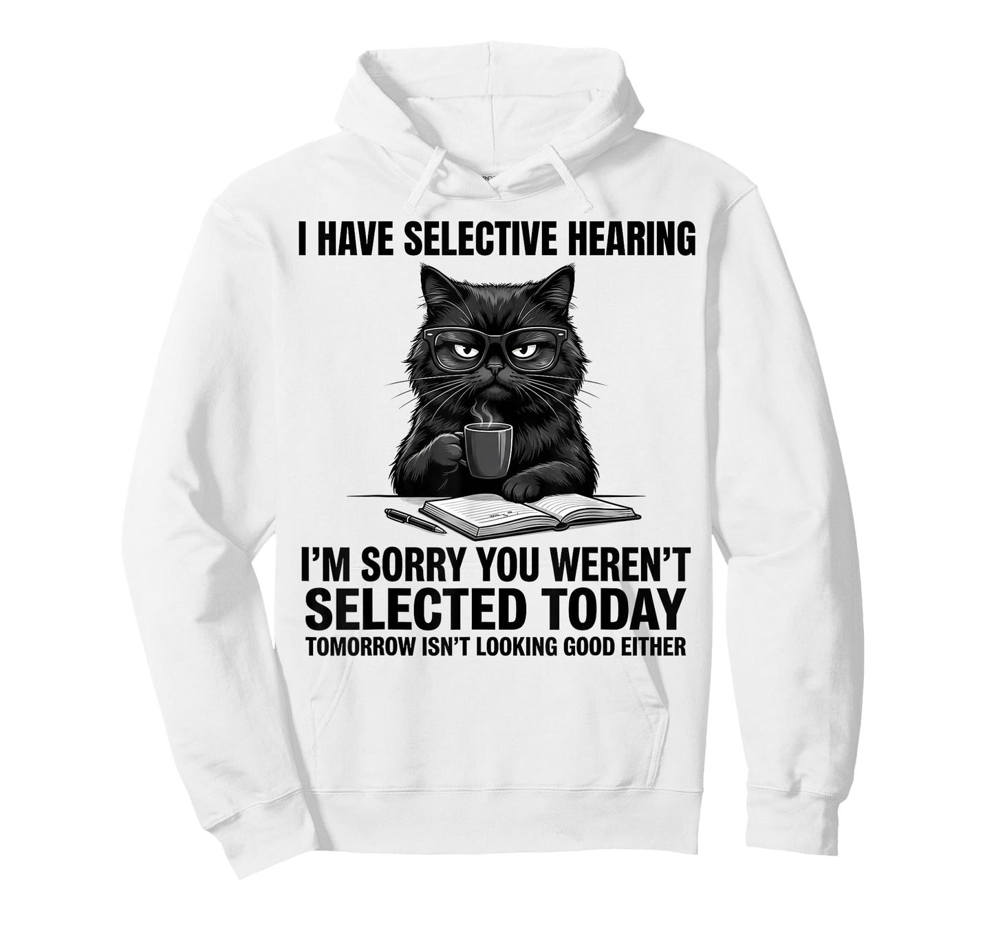 Saying Cat for Mens Womens Funny I Have Selective Hearing T-Shirt