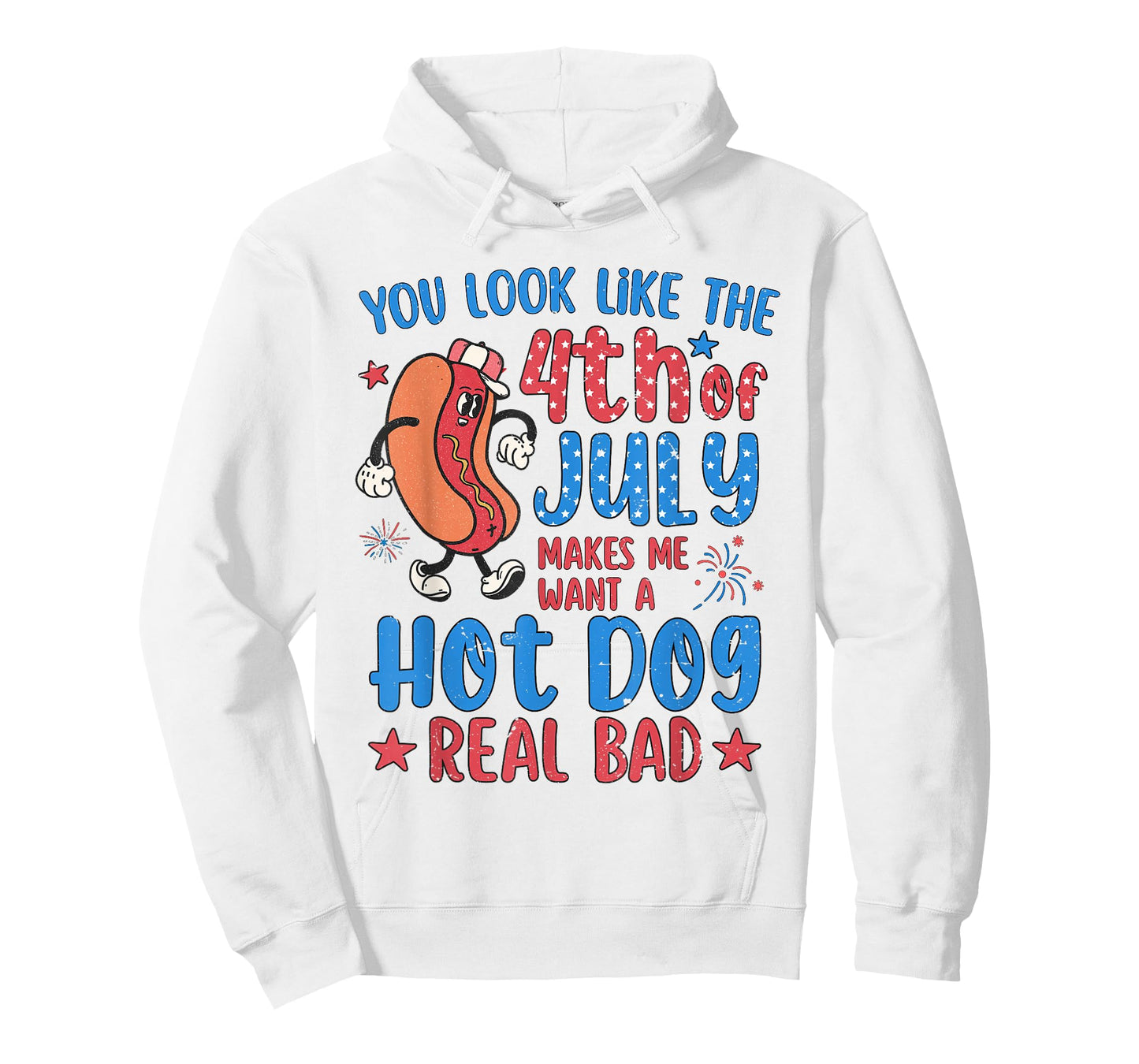 You Look Like 4th of July Makes Me Want A Hot Dog Real Bad T-Shirt