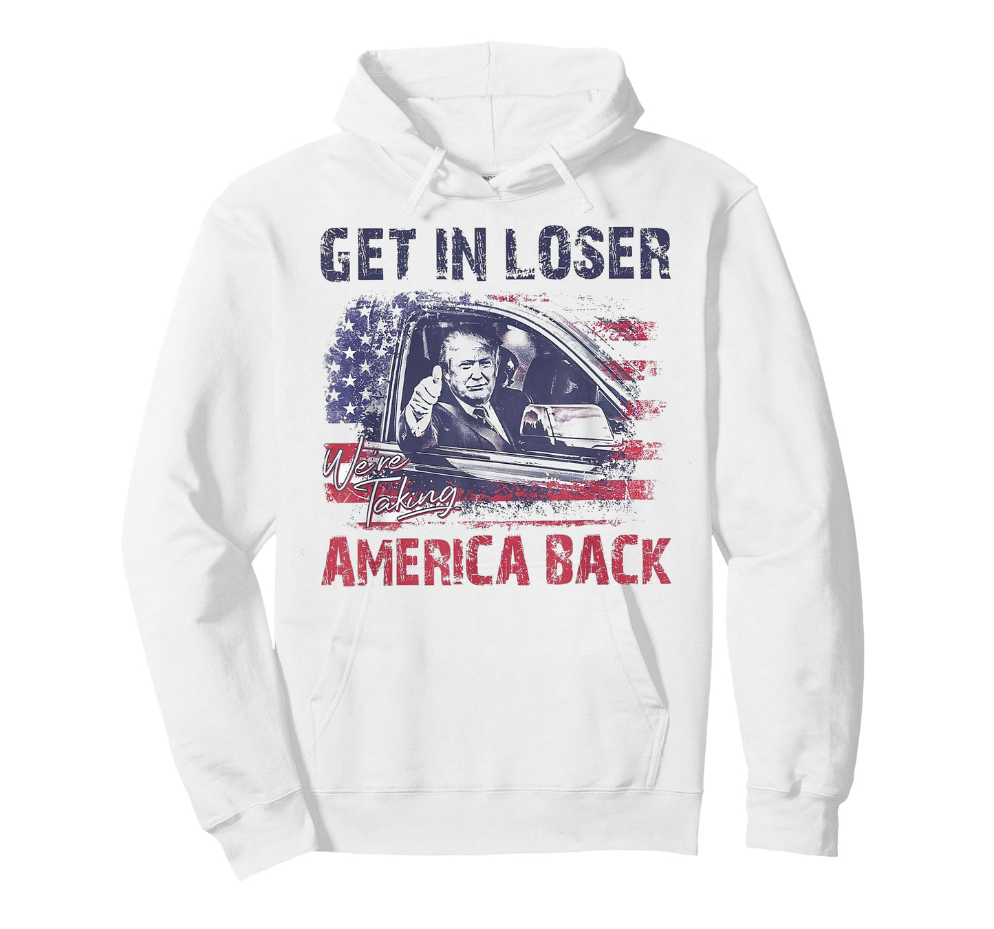 Trump Get In Loser We're Taking America Back T-Shirt
