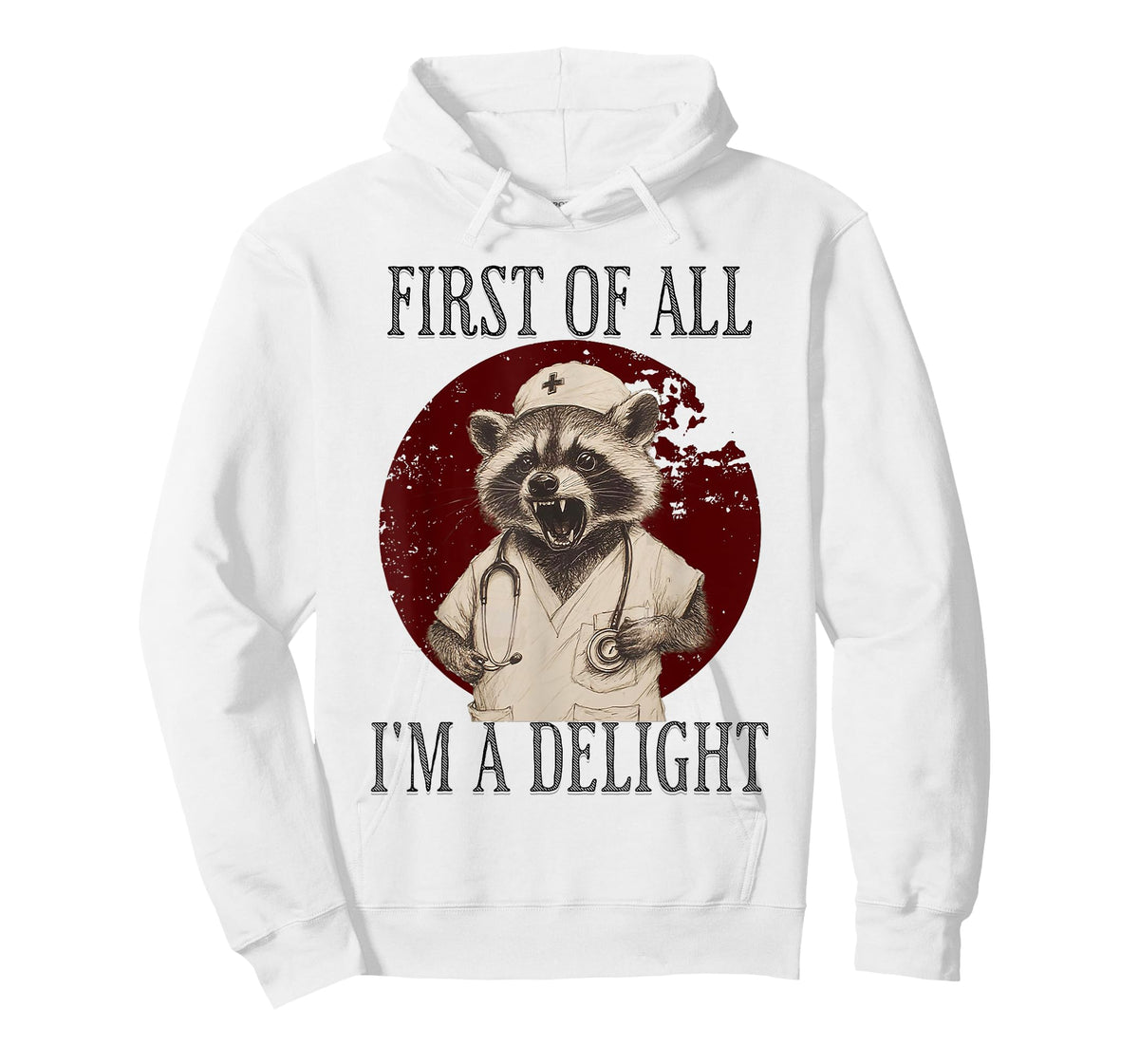first of all i'm a delight raccoon nurse T-Shirt