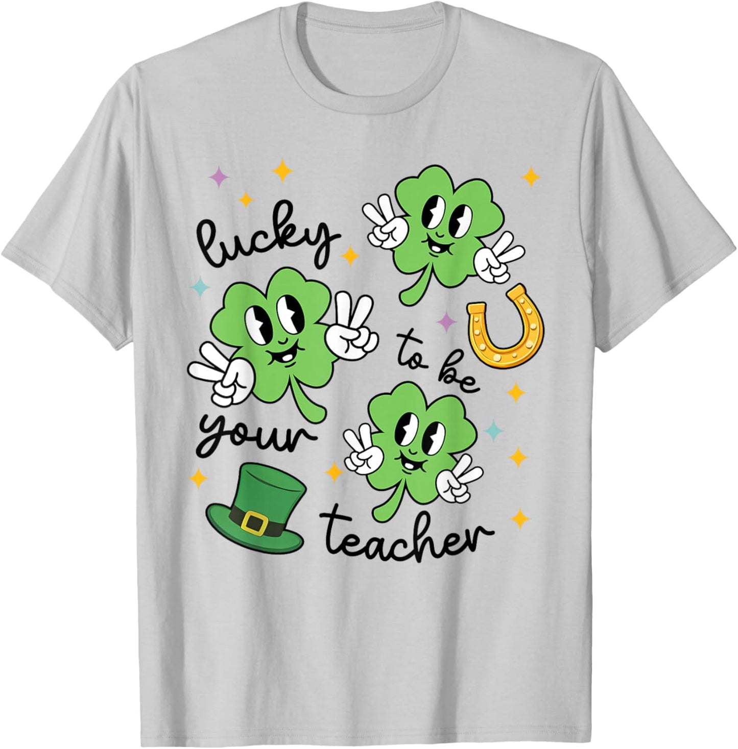 Lucky to Be Your Teacher St Patrick's Day Shamrock Men Women T-Shirt - T-Shirt | Ash