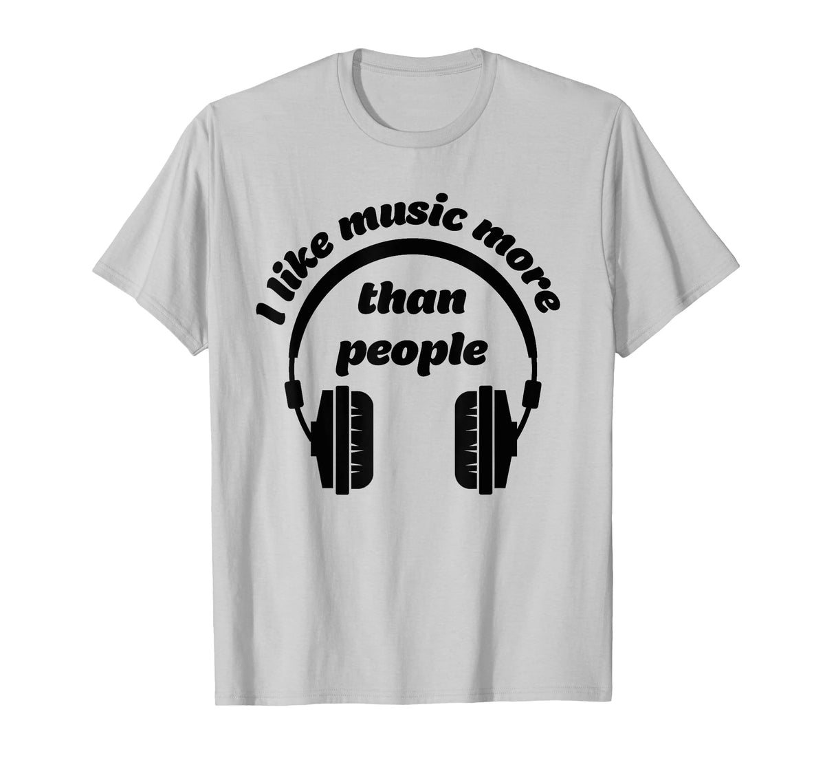 I Like Music More Than People- Music Love Shirt T-Shirt