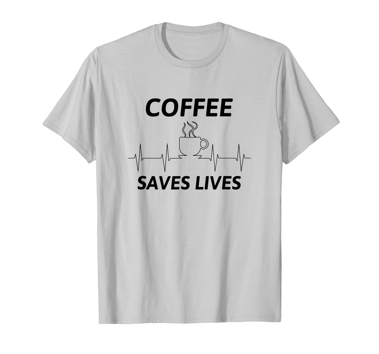 Coffee Saves Lives T-Shirt