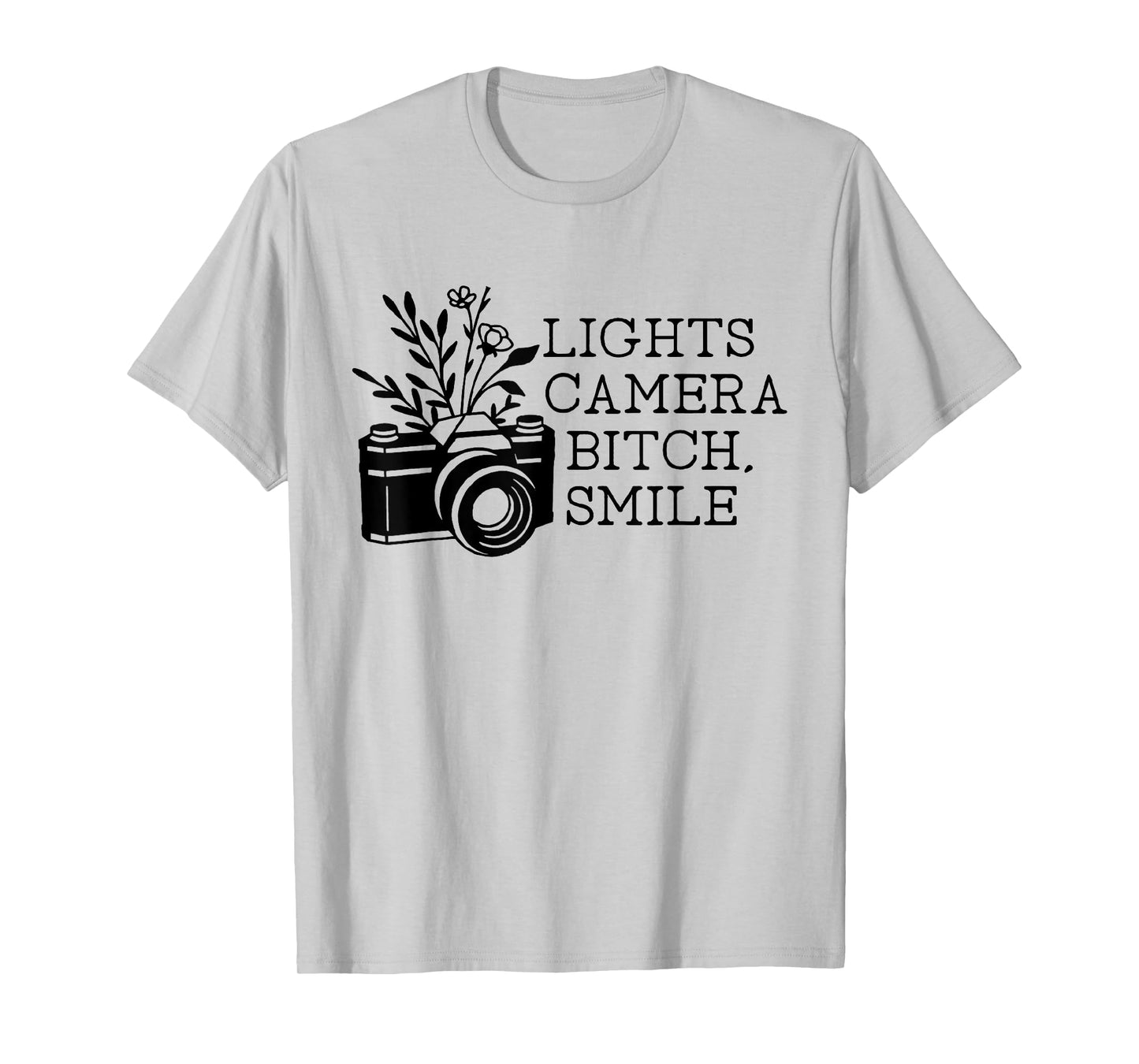 Funny Lights Camera Bitch Smile Women T-Shirt