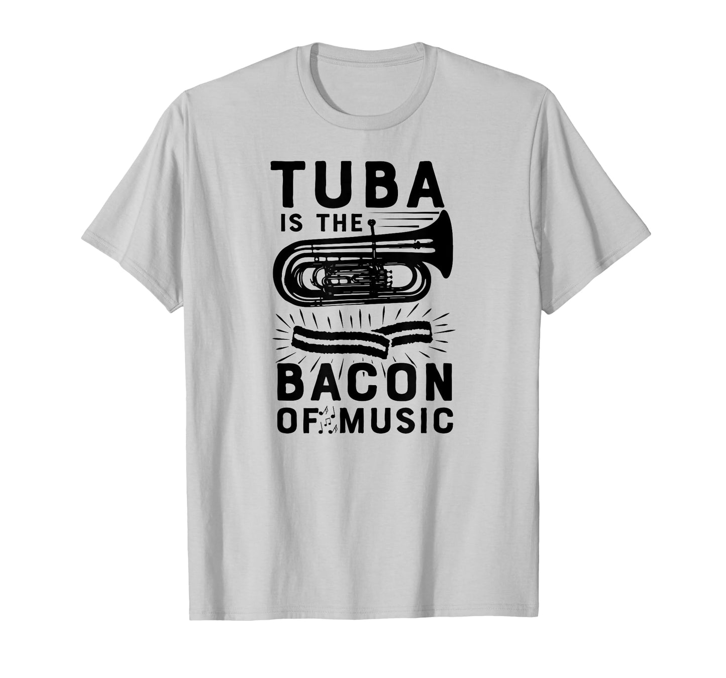 Tuba Is The Bacon of Music Marching Band T Shirt Funny Camp T-Shirt