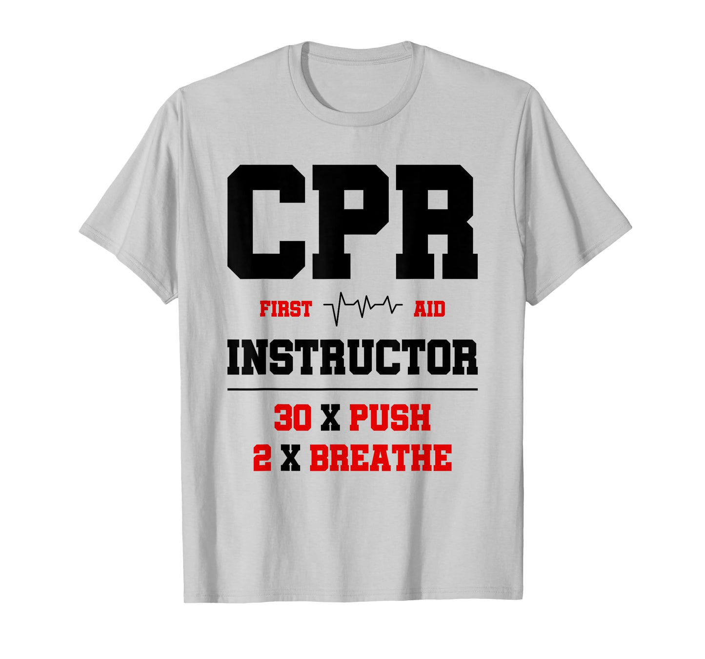 CPR Instructor First Aid Instructor Funny CPR Trainer T-Shirt